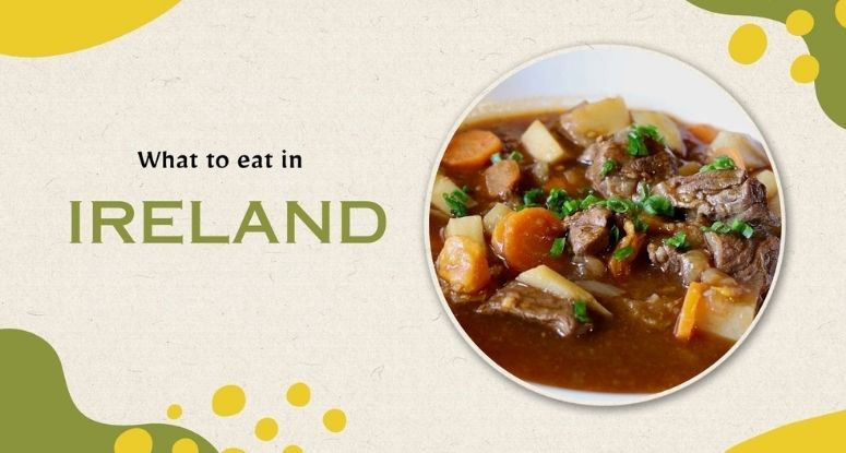 İrlanda Mutfağı / İrlanda Geleneksel Yemekleri